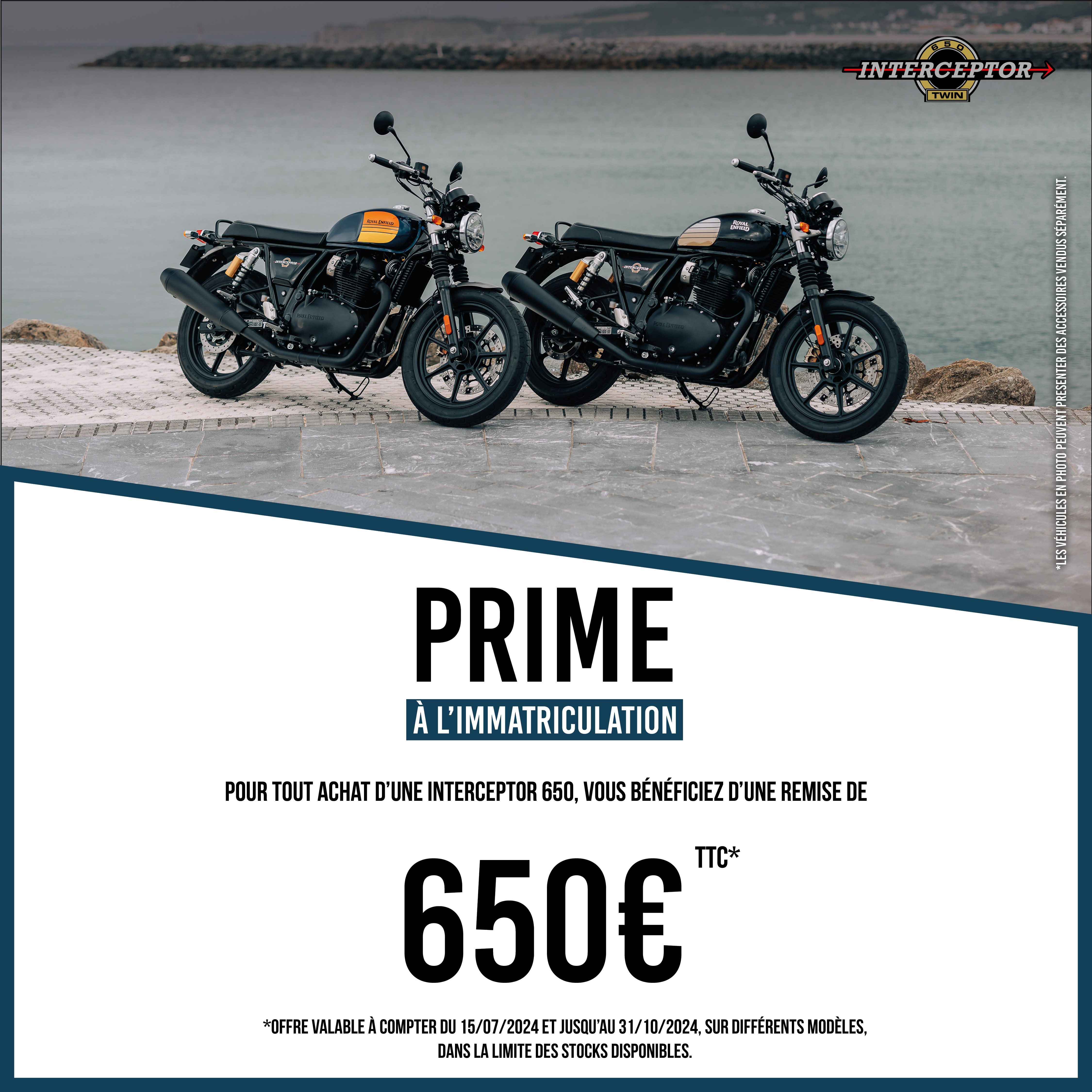 Interceptor 650 : Remise de 650€ TTC.