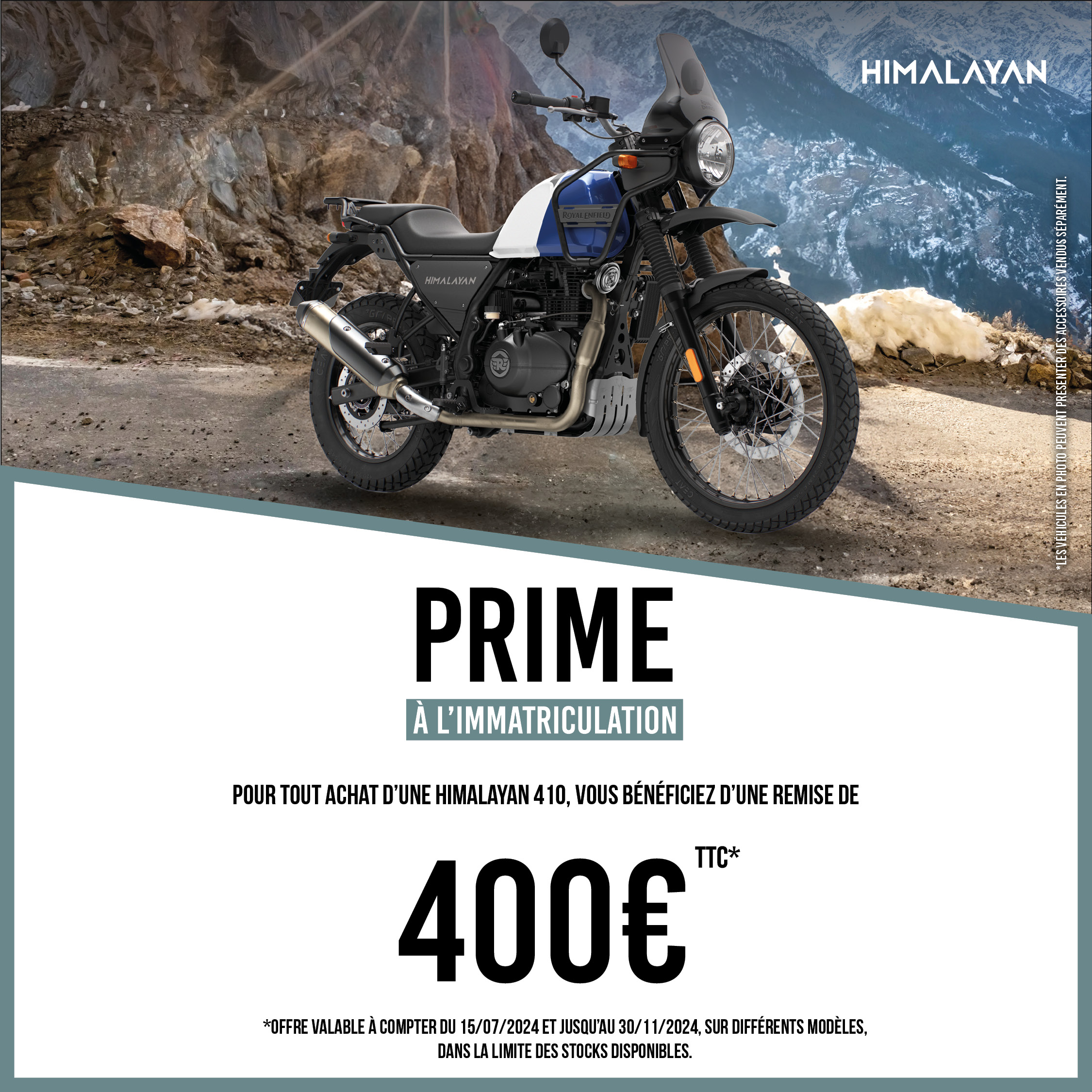 Himalayan 410 : Remise de 400€ TTC.